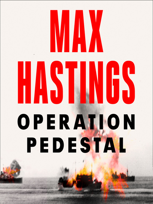 Title details for Operation Pedestal by Max Hastings - Available